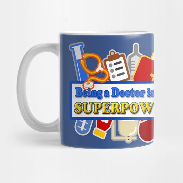 Being a Doctor is my Superpower by AlondraHanley